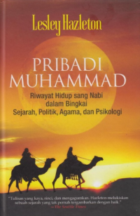 Pribadi Muhammad: Riwayat Hidup Sang Nabi dalam Bingkai Sejarah, Politik, Agama, dan Psikologi