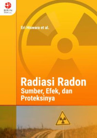 Radiasi Radon: Sumber, Efek, dan Proteksinya