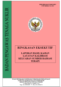 Ringkasan Eksekutif Laporan  Hasil  Kajian Layanan Kalibrasi  Keluaran Sumber Radiasi Terapi | Seri Rekaman Dokumen Unit Kerja TA.2022