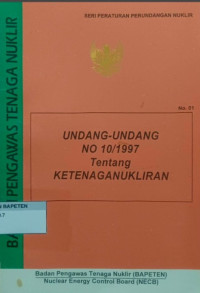 UNDANG-UNDANG NO 10/1997 Tentang KETENAGANUKLIRAN