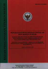 Kajian Pedoman Format dan Isi Program Pengelolaan Limbah Radioaktif pada Pengoperasian Reaktor Daya TA. 2012