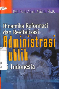 Dinamika Reformasi dan Revitalisasi Administrasi Publik di Indonesia