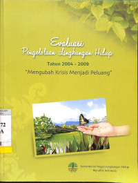 Evaluasi Pengelolaan Lingkungan Hidup Tahun 2004 - 2009: 