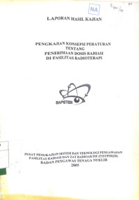 Pengkajian Konsepsi Peraturan Tentang Penerimaan Dosis Radiasi di Fasilitas Radioterapi