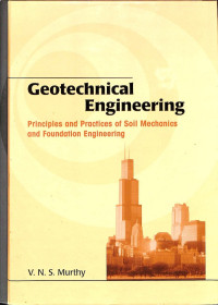 Geotechnical Engineering: Principles and Practices of Soil Mechanics and Foundation Engineering