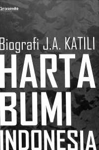 Harta Bumi Indonesia: Biografi J.A. Katili