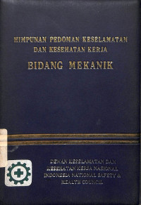 Himpunan Pedoman Keselamatan dan Kesehatan Kerja Bidang Mekanik