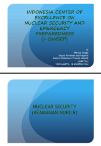 INDONESIA CENTER OF EXCELLENCE ON NUCLEAR SECURITY AND EMERGENCY PREPAREDNESS (I-CoNSEP) - PPT