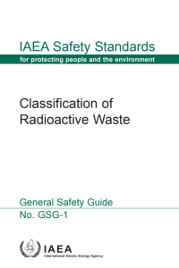 IAEA - Safety Standards Series No. GSG-1 : CLASSIFICATION OF RADIOACTIVE WASTE General Safety Guide