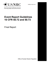 Event reporting guidelines 10 CFR 50.72 and 50.73. Revision 3 | Final Report NUREG-1022, Rev. 3