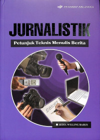 Jurnalistik: Petunjuk Teknis Menulis Berita