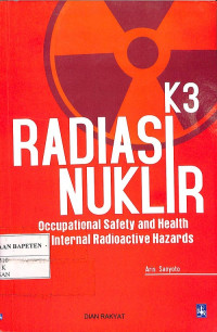 K3 Radiasi Nuklir: Occupational Safety and Health for Internal Radioactive Hazards