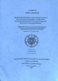 Laporan Kerja Praktik Urgensi Revisi Peraturan Kepala Badan Tenaga Nuklir Nomor 3 Tahun 2013 Tentang Keselamatan Radiasi Dalam Penggunaan Radioterapi