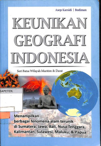 Keunikan Geografi Indonesia: Seri Batas Wilayah Maritim & Darat