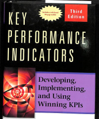 Key Performance Indicators: Developing, Implementing, and Using Winning KPIs, Third Edition