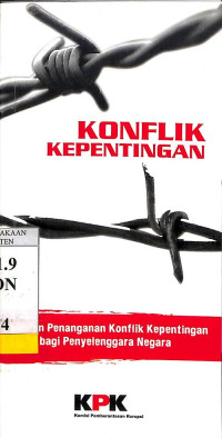 Konflik Kepentingan: Panduan Penanganan Konflik Kepentingan Bagi Penyelenggara Negara