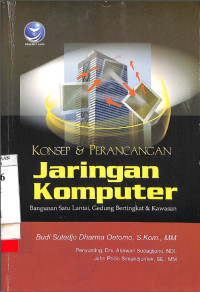 Konsep dan Perancangan Jaringan Komputer Bangunan Satu Lantai, Gedung Bertingkat & Kawasan