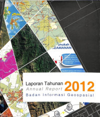 Laporan Tahunan 2012 Badan Informasi Geospasial