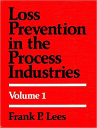 Loss Prevention in the Process Industries, Volume 1