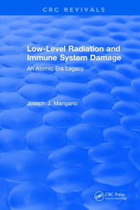 Low-Level Radiation and Immune System Damage: An Atomic Era Legacy