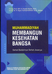 Muhammadiyah Membangun Kesehatan Bangsa: Sehat Badannya Sehat Jiwanya