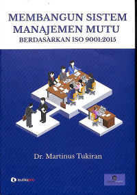 Membangun Sistem Manajemen Mutu Berdasarkan ISO 9001:2015