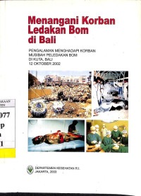 Menangani Korban Ledakan Bom di Bali: Pengalaman Menghadapi Korban Musibah Peledakan Bom di Kuta, Bali 12 Oktober 2002