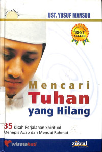 Mencari Tuhan yang Hilang: 35 Kisah Perjalanan Spiritual Menepis azab dan Menuai Rahmat