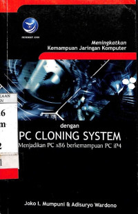 Meningkatkan Kemampuan Jaringan Komputer dengan PC Cloning System: Menjadikan PC x86 Berkemampuan PC iP4