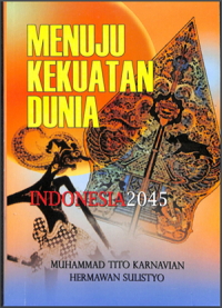 Menuju Kekuatan Dunia: Indonesia 2045