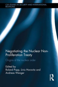 Negotiating the Nuclear Non-Proliferation Treaty: Origins of the Nuclear Order