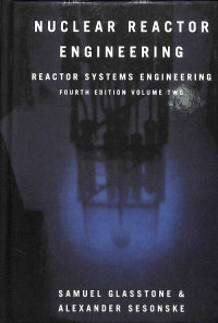 Nuclear Reactor Engineering: Reactor System Engineering, Fourth Edition Volume Two