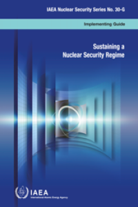 Sustaining a Nuclear Security Regime - Implementing Guide | IAEA Nuclear Security Series No. 30-G