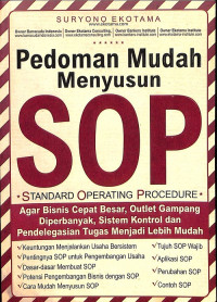 Pedoman Mudah Menyusun SOP (Standard Operating Procedure): Agar Bisnis Cepat Besar, Outlet Gampang Diperbanyak, Sistem Kontrol dan Pendelegasian Tugas Menjadi Lebih Mudah + CD