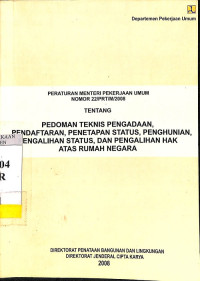 Peraturan Menteri Pekerjaan Umum Nomor 22/PRT/M/2008 Tentang Pedoman Teknis Pengadaan, Pendaftaran, Penetapan Status, Penghunian, Pengalihan Status, dan Pengalihan Hak Atas Rumah Negara