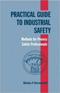 Practical Guide To Industrial Safety: Methods for Process Safety Professionals