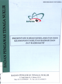 Presentasi Ilmiah Keselamatan dan Keamanan Fasilitas Radiasi dan Zat Radioaktif, TA. 2008