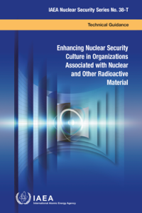 Enhancing Nuclear Security Culture in Organizations Associated with Nuclear and Other Radioactive Material - IAEA Nuclear Security Series No. 38-T