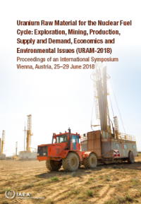 Uranium Raw Material for the Nuclear Fuel Cycle: Exploration, Mining, Production, Supply and Demand, Economics and Environmental Issues (URAM-2018)