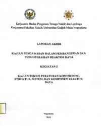 Laporan Akhir Kajian Pengawasan Dalam Pembangunan dan Pengoperasian Reaktor Daya Kegiatan 3 Kajian Teknis Peraturan Komisioning Struktur, Sistem, dan Komponen Reaktor Daya, 2018