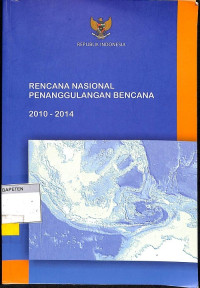 Rencana Nasional Penanggulangan Bencana 2010 - 2014