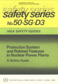 Protection System and Related Features in Nuclear in Nuclear Power Plants, A Safety Guide | Safety Series No. 50–SG–D3