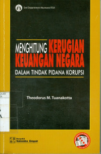 Menghitung Kerugian Keuangan Negara Dalam Tindak Pidana Korupsi