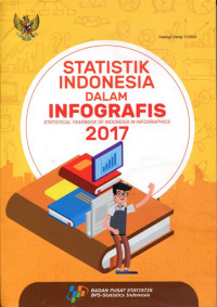 Statistik Indonesia dalam Infografis = Statistical Yearbook of Indonesia in Infographics 2017