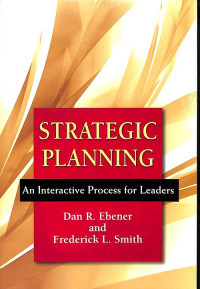 Strategic Planning: An Interactive Process for Leaders