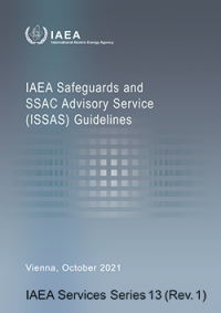 IAEA Safeguards and SSAC Advisory Service (ISSAS) Guidelines | IAEA Services Series No. 13 (Rev.1)