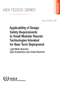 Applicability of Design Safety Requirements to Small Modular Reactor Technologies Intended for Near Term Deployment | Light Water Reactors High Temperature Gas Cooled Reactors | IAEA TECDOC No. 1936