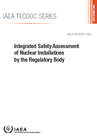 Integrated Safety Assessment of Nuclear Installations by the Regulatory Body - IAEA TECDOC No. 1940