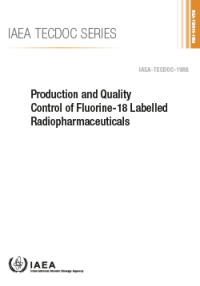 Production and Quality Control of Fluorine-18 Labelled Radiopharmaceuticals - IAEA-TECDOC-1968