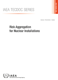 Risk Aggregation for Nuclear Installations | IAEA TECDOC No. 1983